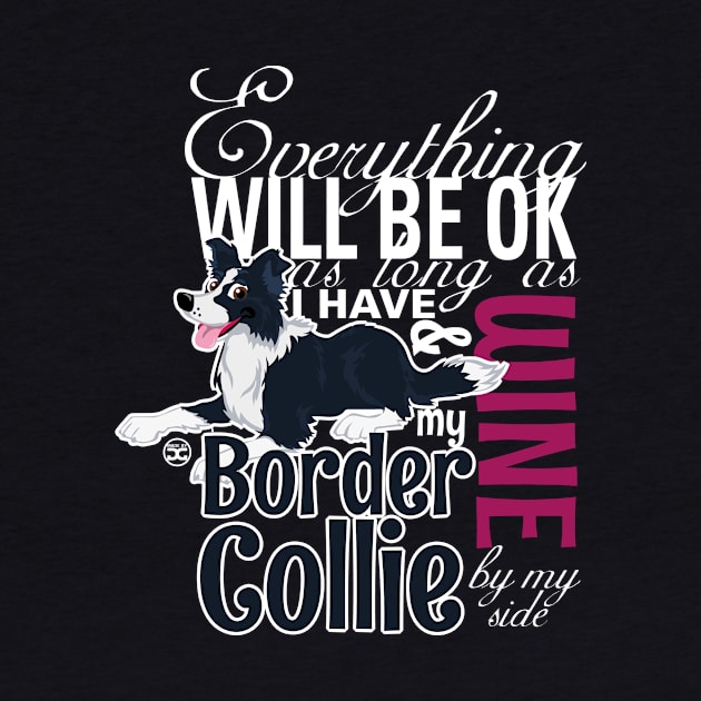 Everything will be ok - BC Black & Wine by DoggyGraphics